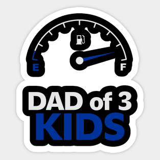Dad of 3 kids, Best fother, super dad Sticker